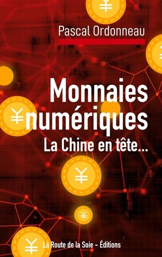 Pascal Ordonneau, Monnaies numériques, Chine, Blockchain, finance, société, révolution numérique
