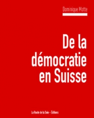 Dominique Motte, démocratie, Suisse, route d cela soie - éditions, essai, philosophie, idées